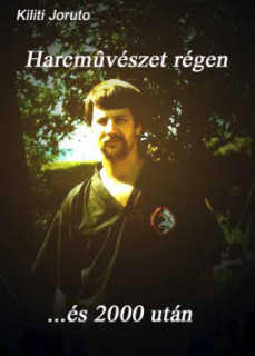 Harcművészet régen és 2000 után.